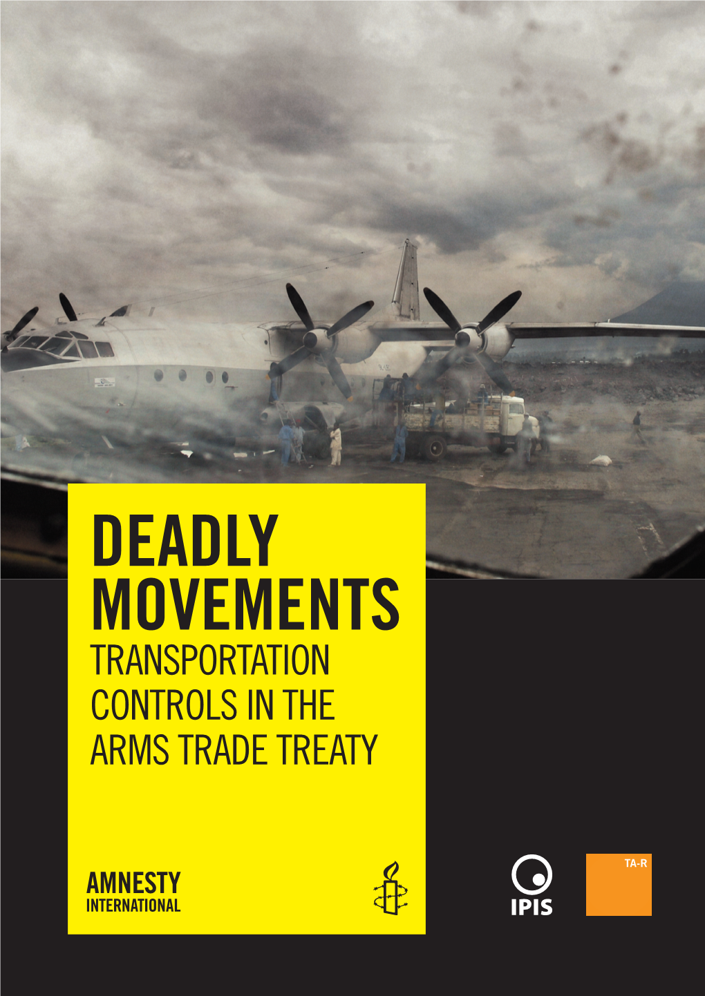 Deadly Movements Transportation Controls in the Arms Trade Treaty