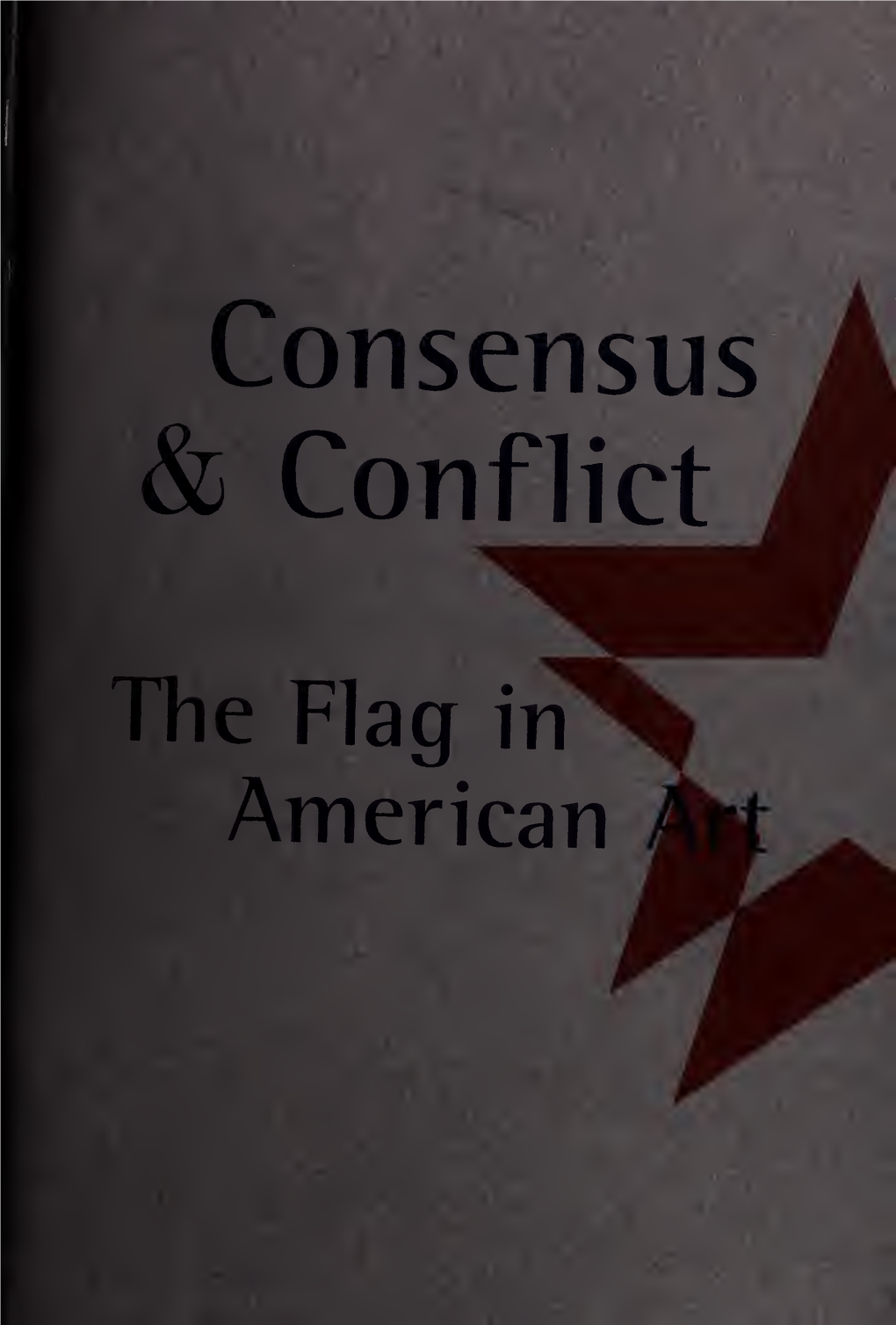 Consensus & Conflict : the Flag in American Art