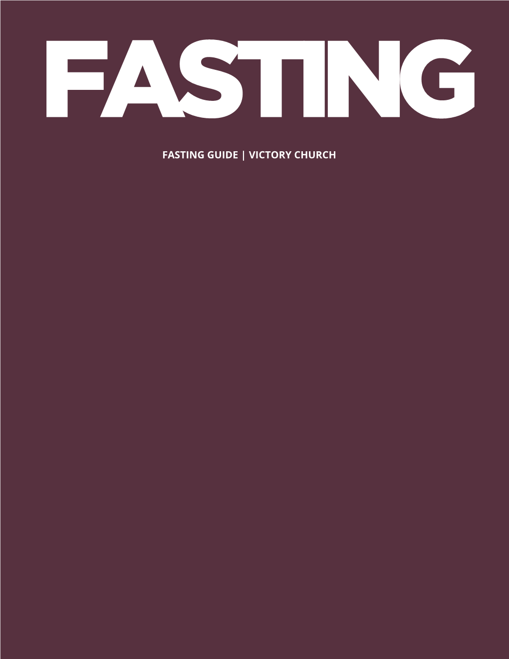 FASTING GUIDE | VICTORY CHURCH Fasting Is the Believer’S Secret Weapon