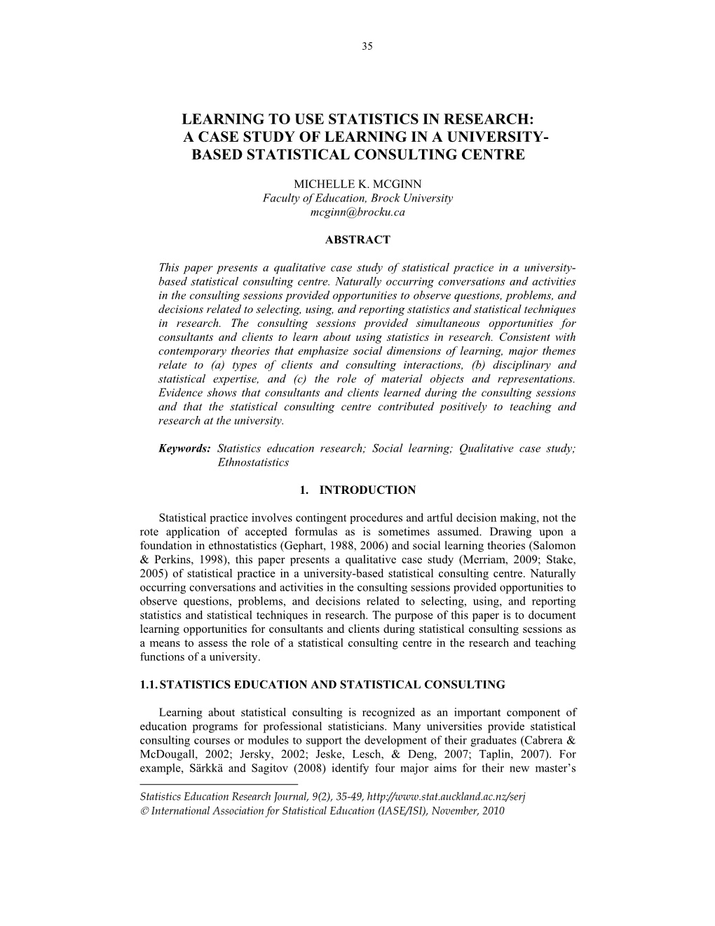 Learning to Use Statistics in Research: a Case Study of Learning in a University- Based Statistical Consulting Centre4