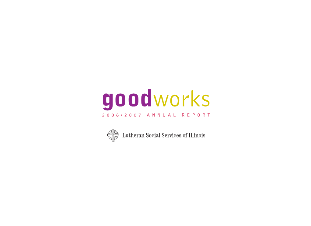 Goodworks 2006/2007 ANNUAL REPORT Goodworks | 2006/2007 ANNUAL REPORT