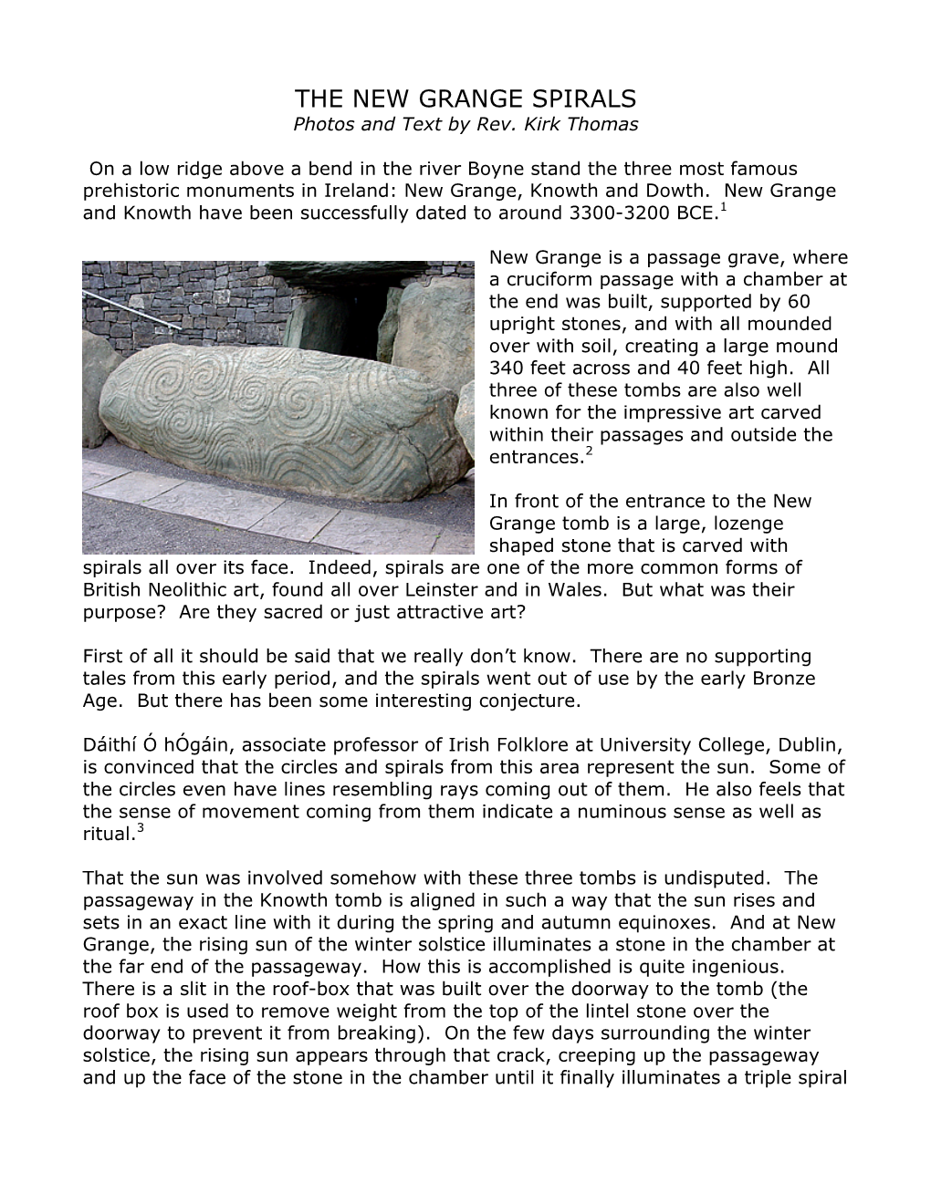 THE NEW GRANGE SPIRALS Photos and Text by Rev