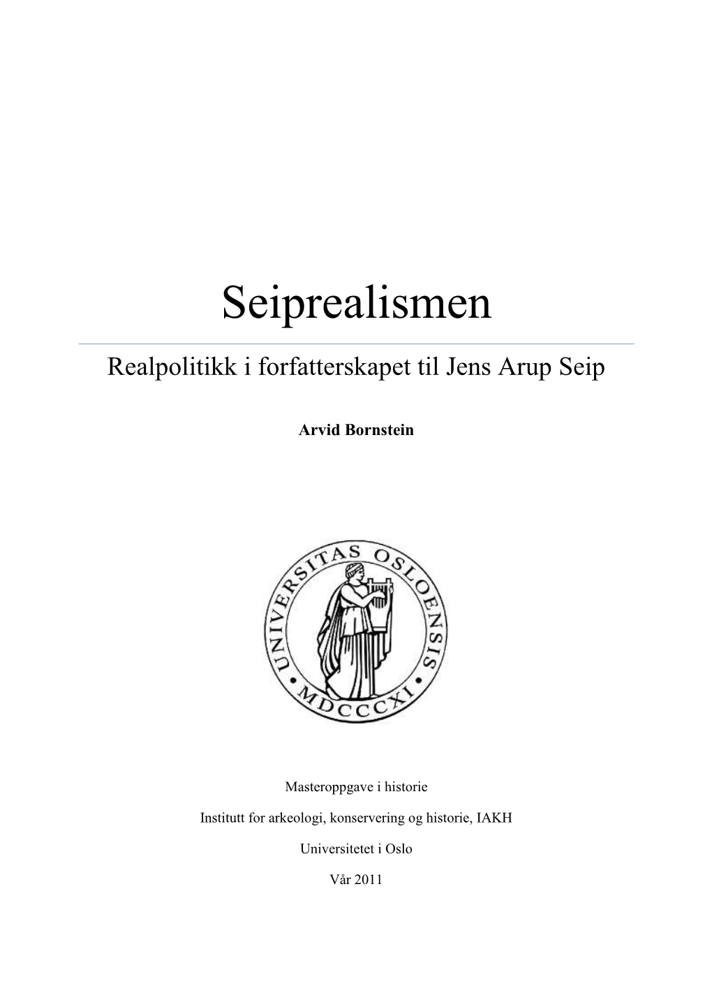 Seiprealismen Realpolitikk I Forfatterskapet Til Jens Arup Seip