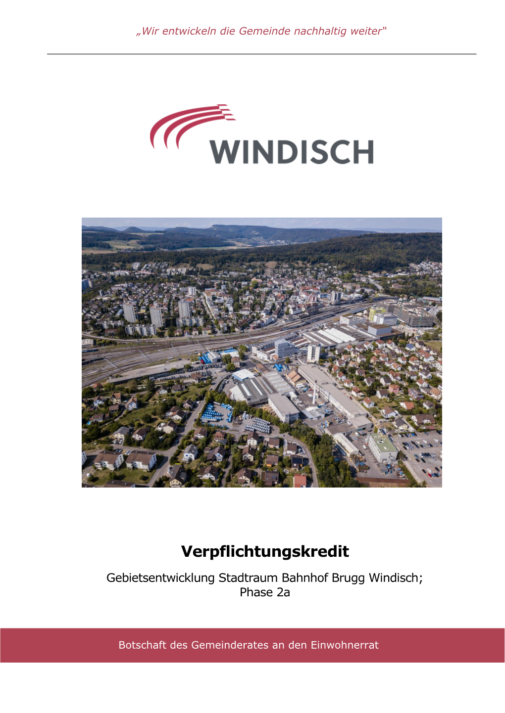 Verpflichtungskredit Stadtraum Bahnhof Brugg-Windisch; Phase 2A