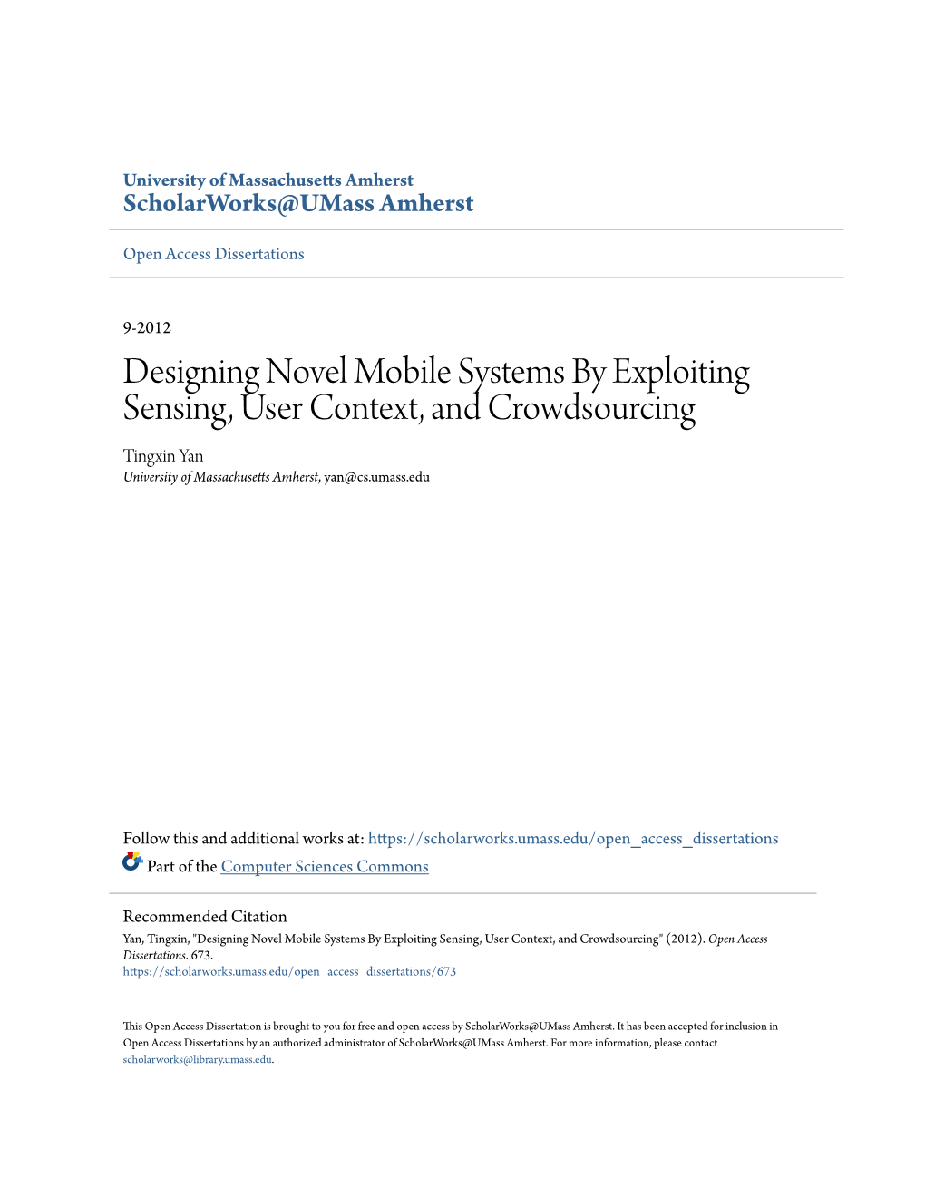 Designing Novel Mobile Systems by Exploiting Sensing, User Context, and Crowdsourcing Tingxin Yan University of Massachusetts Amherst, Yan@Cs.Umass.Edu