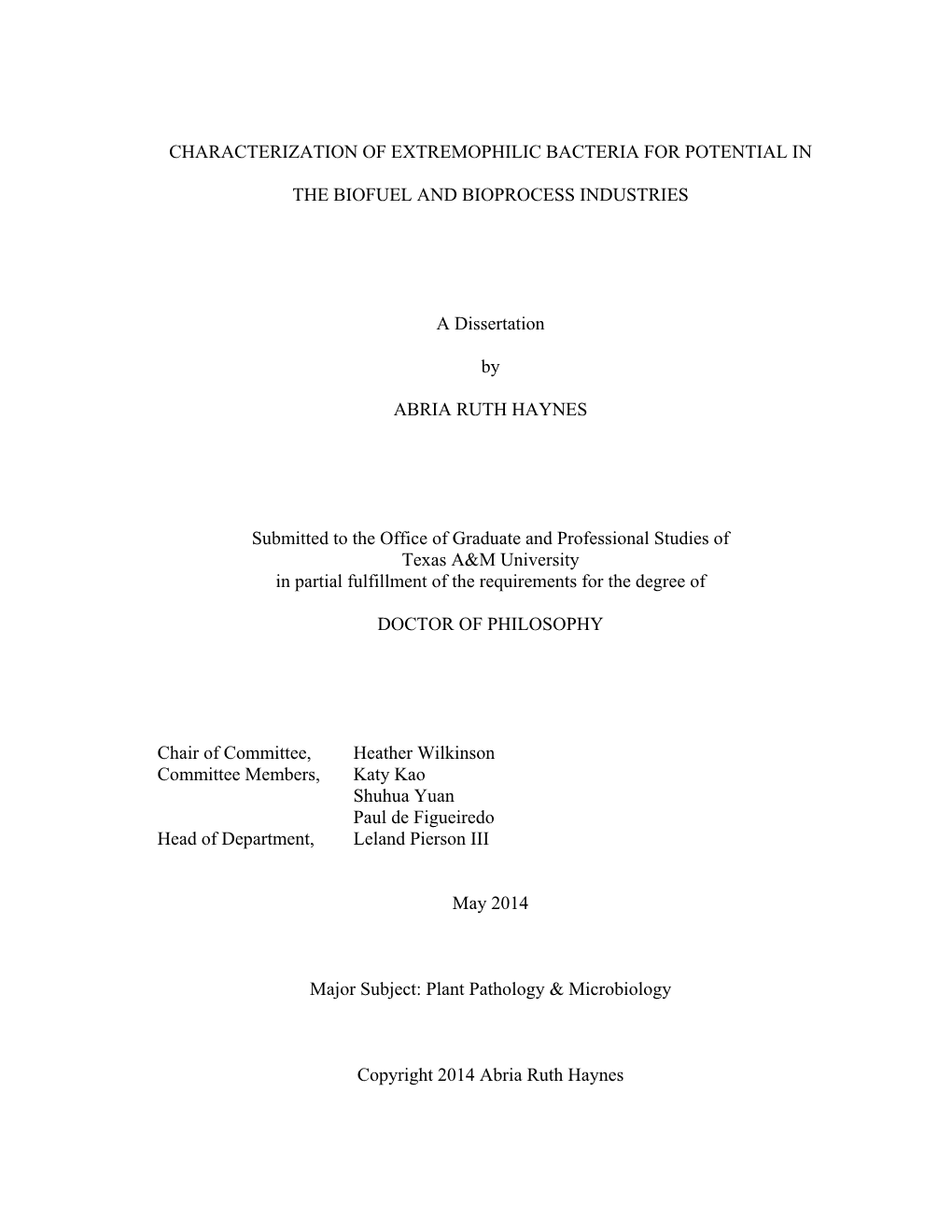 CHARACTERIZATION of EXTREMOPHILIC BACTERIA for POTENTIAL in the BIOFUEL and BIOPROCESS INDUSTRIES a Dissertation by ABRIA RUTH H