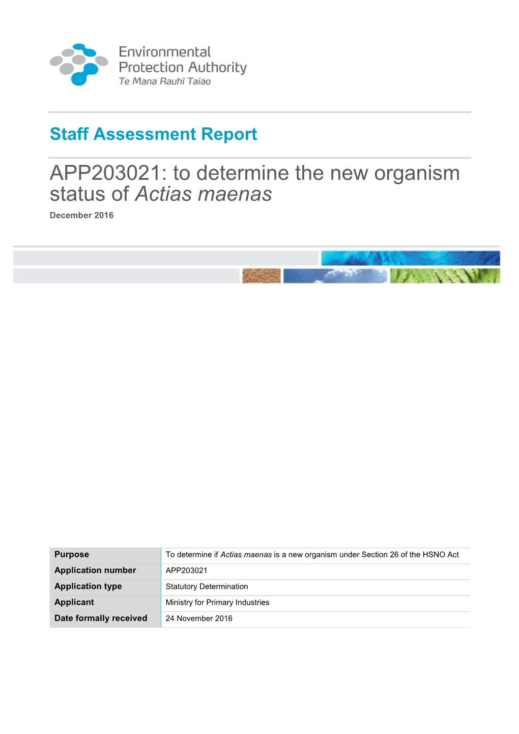 APP203021: to Determine the New Organism Status of Actias Maenas December 2016