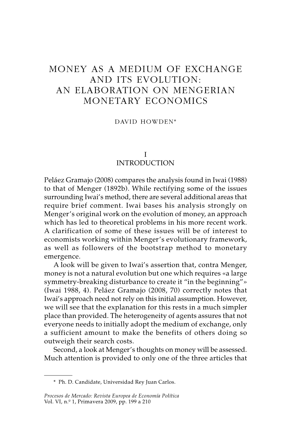 Money As a Medium of Exchange and Its Evolution: an Elaboration on Mengerian Monetary Economics