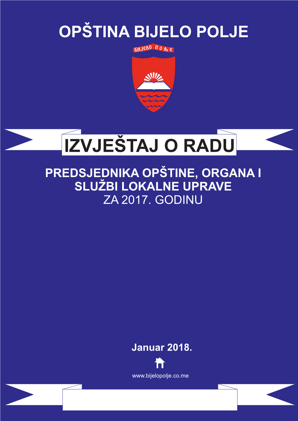 Izvještaj O Radu Predsjednika Opštine, Organa I Službi Lokalne Uprave Za 2017 Godinu