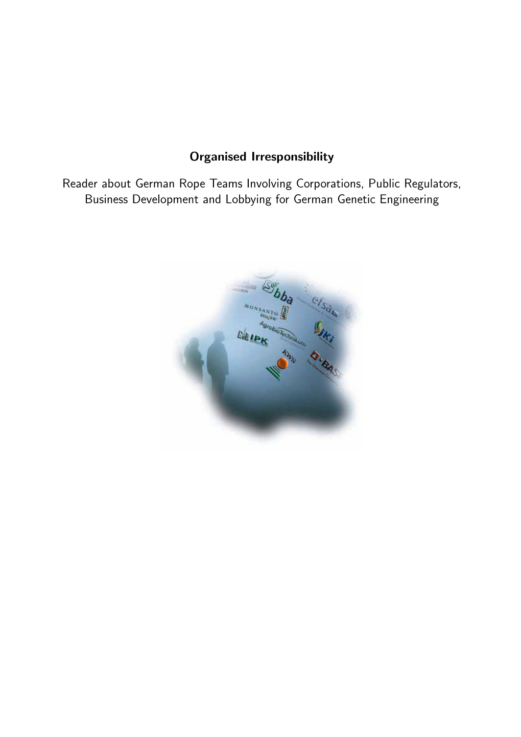 Organised Irresponsibility Reader About German Rope Teams Involving Corporations, Public Regulators, Business Development and Lo