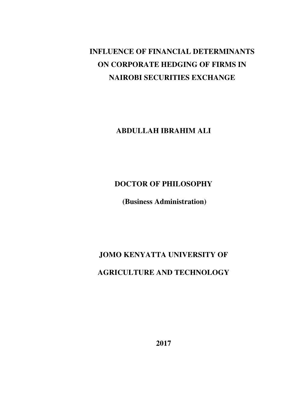 Influence of Financial Determinants on Corporate Hedging of Firms in Nairobi Securities Exchange Abdullah Ibrahim Ali Doctor Of