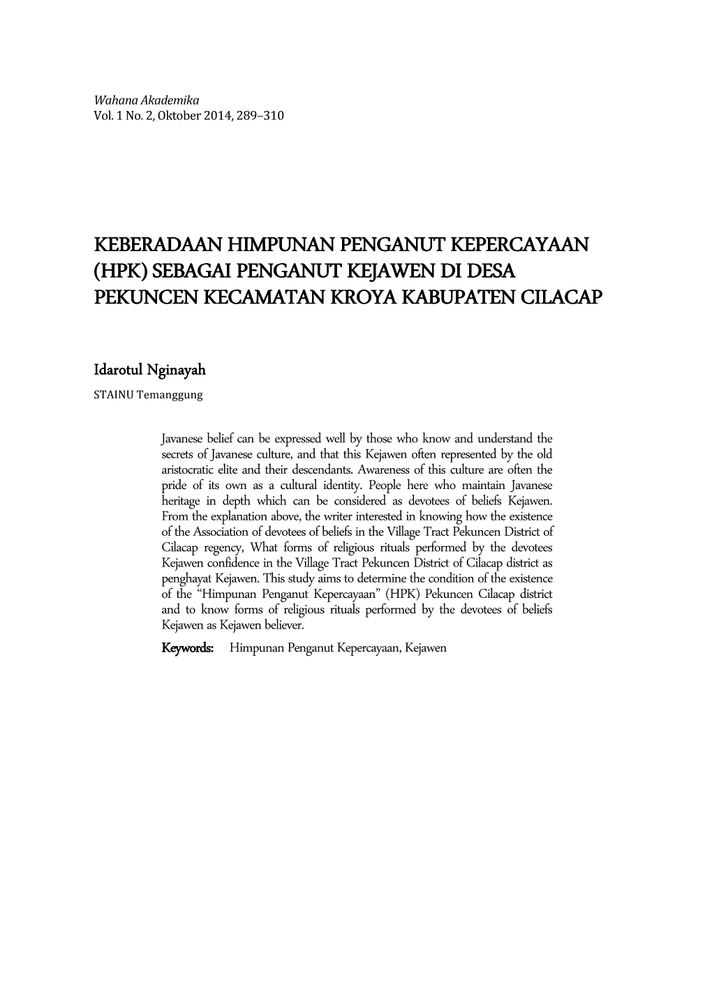 Keberadaan Himpunan Penganut Kepercayaan (Hpk) Sebagai Penganut Kejawen Di Desa Pekuncen Kecamatan Kroya Kabupaten Cilacappekuncen Cilacap