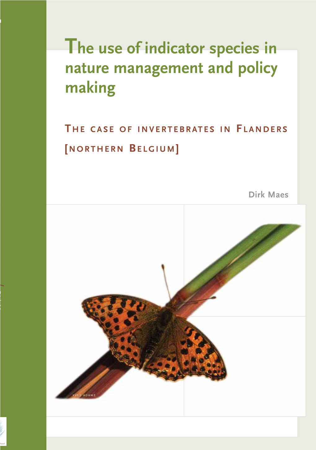 The Use of Indicator Species in Nature Management and Policy Making