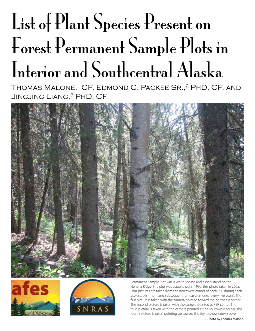 List of Plant Species Present on Forest Permanent Sample Plots in Interior and Southcentral Alaska Thomas Malone,1 CF, Edmond C