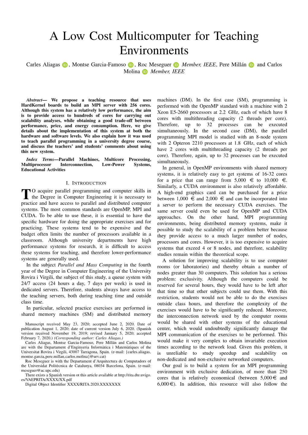 A Low Cost Multicomputer for Teaching Environments Carles Aliagas , Montse Garcia-Famoso , Roc Meseguer Member, IEEE, Pere Millán and Carlos Molina Member, IEEE