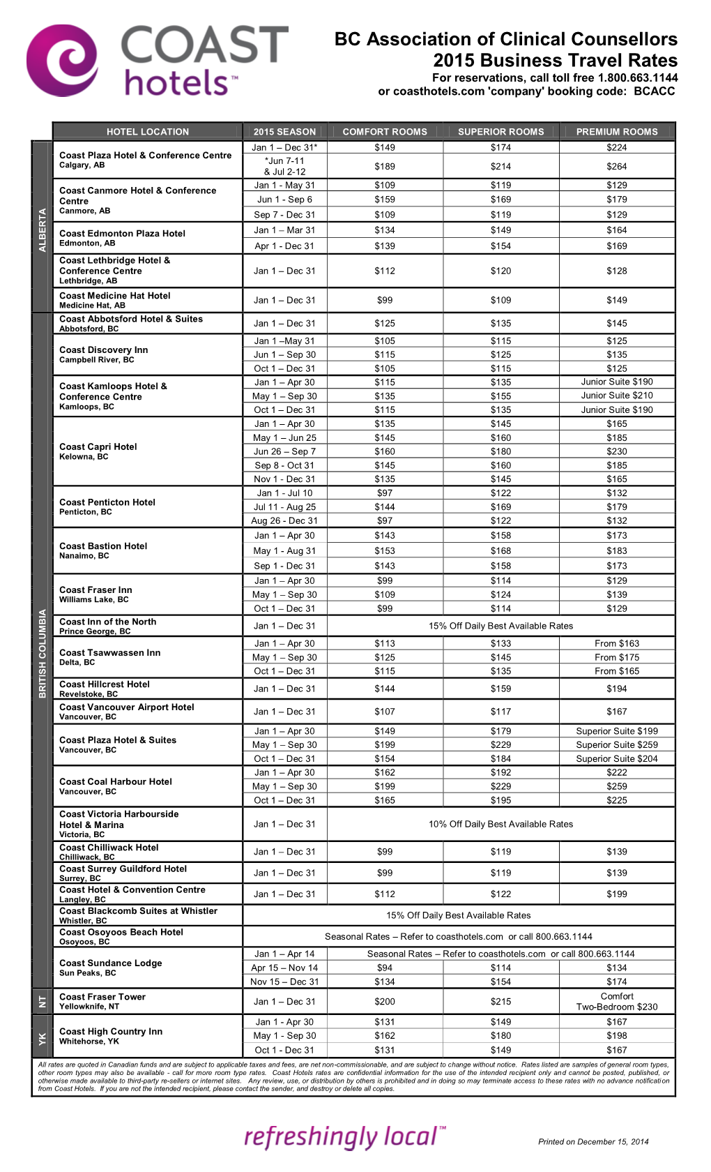 BC Association of Clinical Counsellors 2015 Business Travel Rates for Reservations, Call Toll Free 1.800.663.1144 Or Coasthotels.Com 'Company' Booking Code: BCACC