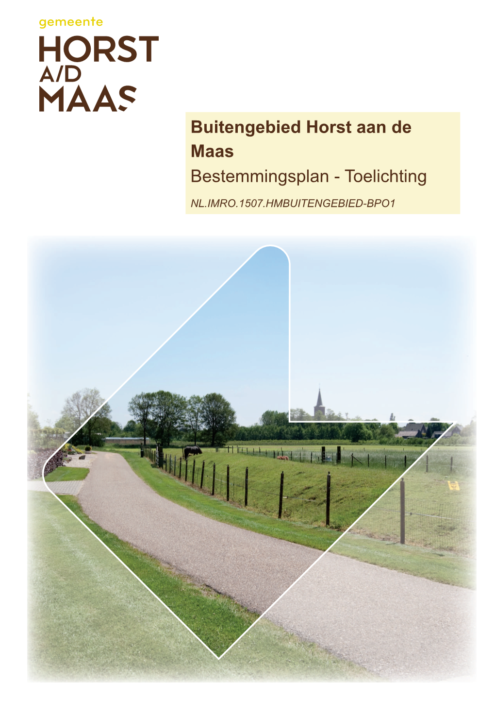 Buitengebied Horst Aan De Maas Bestemmingsplan - Toelichting NL.IMRO.1507.HMBUITENGEBIED-BPO1