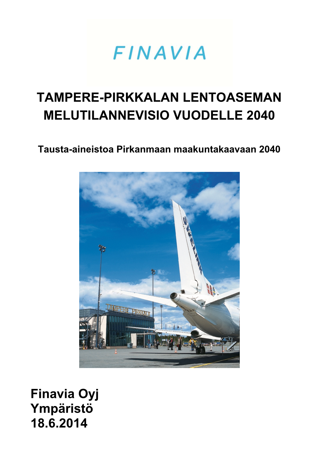 Finavia Oyj Ympäristö 18.6.2014 TAMPERE-PIRKKALAN