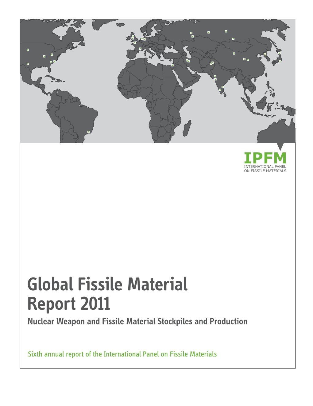 Global Fissile Material Report 2011 Nuclear Weapon and Fissile Material Stockpiles and Production