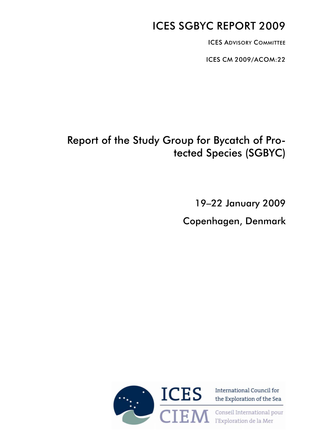 Report of the Study Group for Bycatch of Protected Species (SGBYC), 19– 22 January 2009, Copenhagen, Denmark