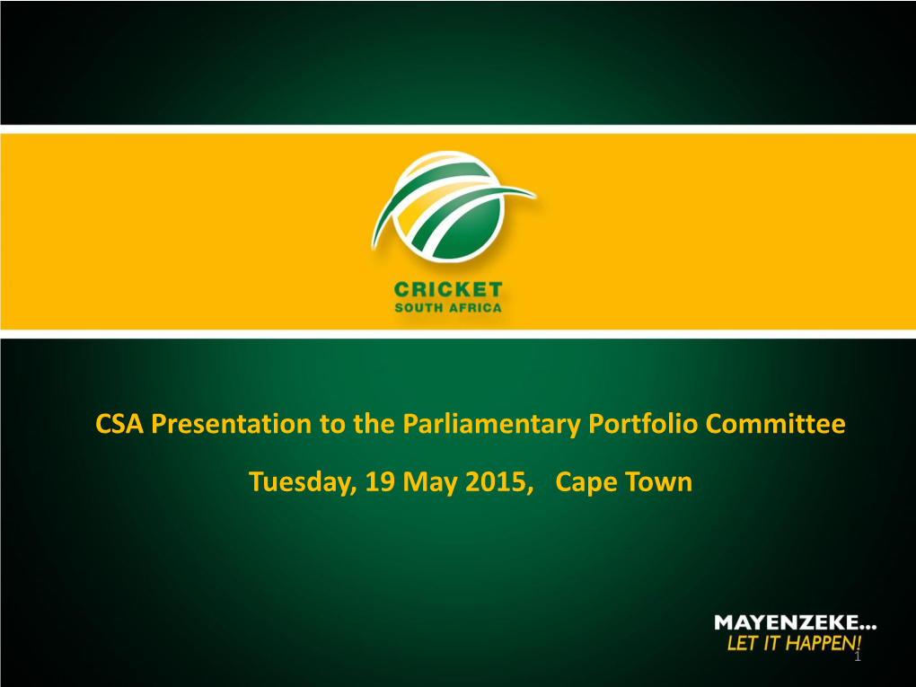 CSA Presentation to the Parliamentary Portfolio Committee Tuesday, 19 May 2015, Cape Town