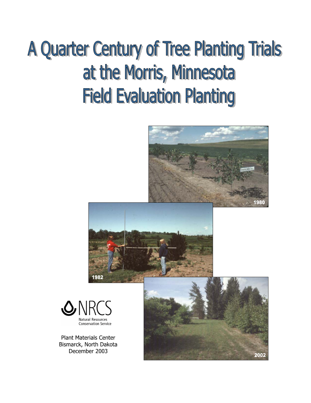 A Quarter Century of Tree Planting Trials at the Morris, Minnesota Field Evaluation Planting