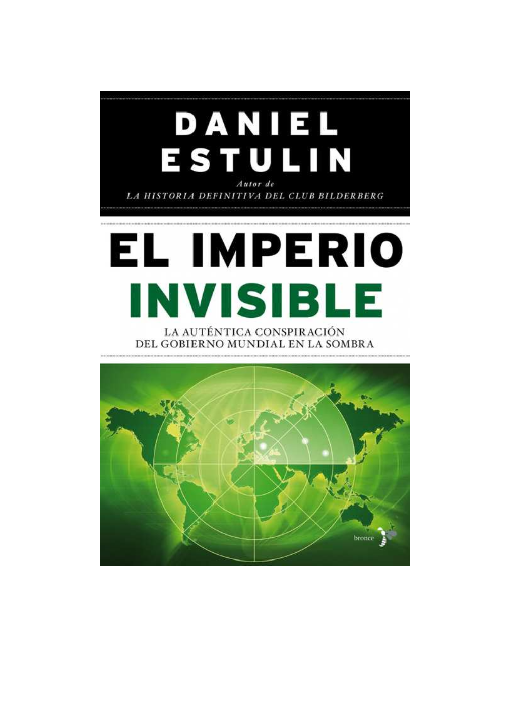 El Imperio Invisible. La Auténtica Conspiración Del Gobierno En La