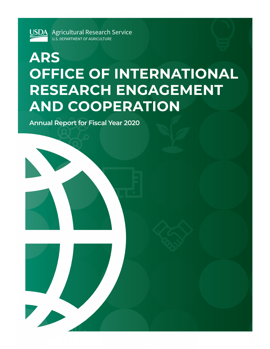 ARS OFFICE of INTERNATIONAL RESEARCH ENGAGEMENT and COOPERATION Annual Report for Fiscal Year 2020 ARS Office of International Research Engagement and Cooperation
