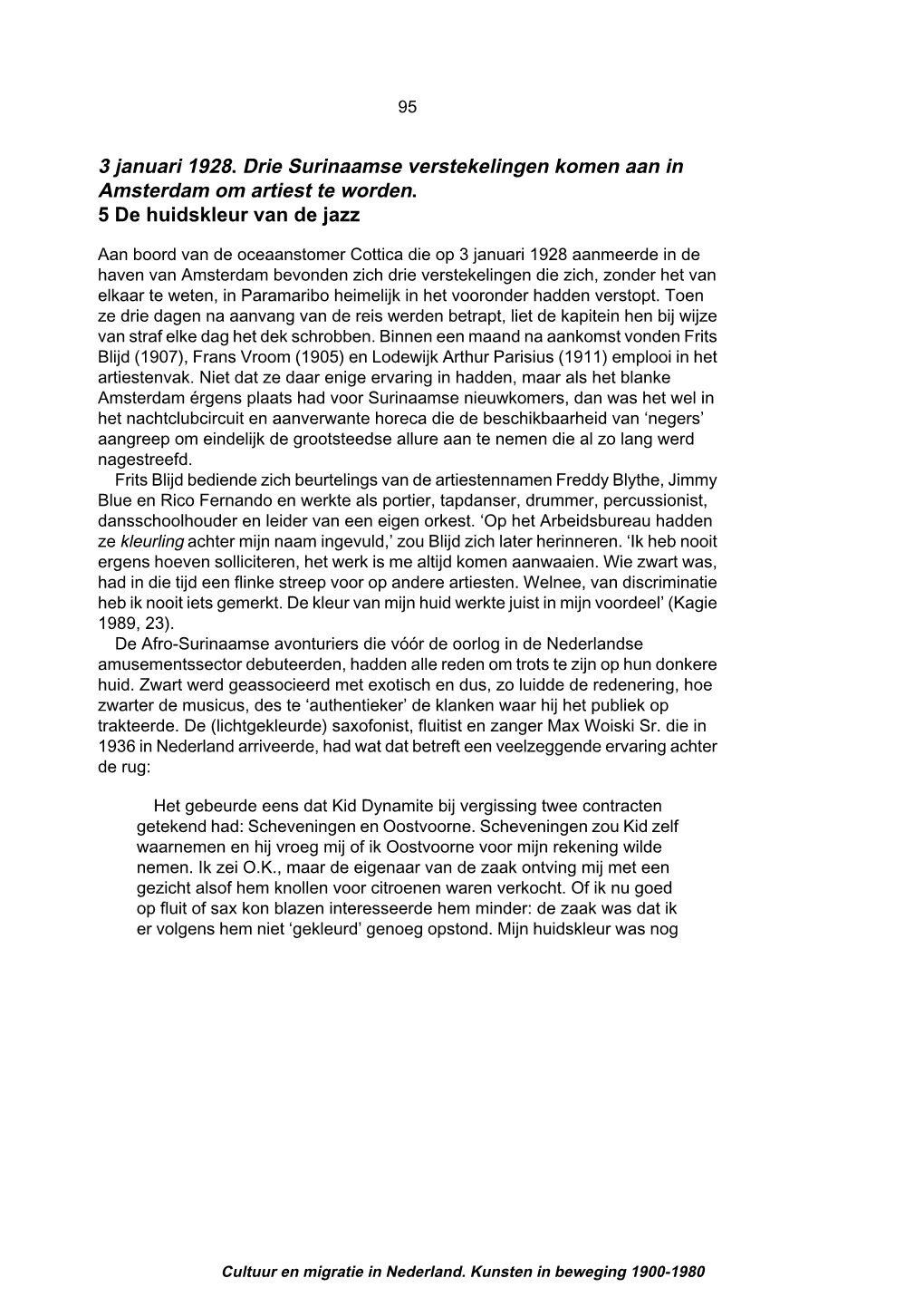 3 Januari 1928. Drie Surinaamse Verstekelingen Komen Aan in Amsterdam Om Artiest Te Worden. 5 De Huidskleur Van De Jazz