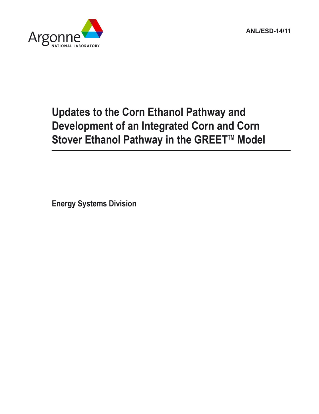 Updates to the Corn Ethanol Pathway and Development of an Integrated Corn and Corn Stover Ethanol Pathway in the GREET™ Model Zhichao Wang, Jennifer B