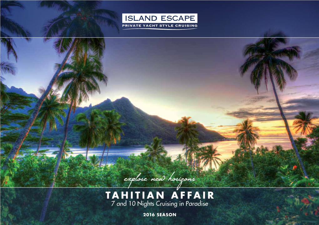 TAHITIAN AFFAIR 7 and 10 Nights Cruising in Paradise