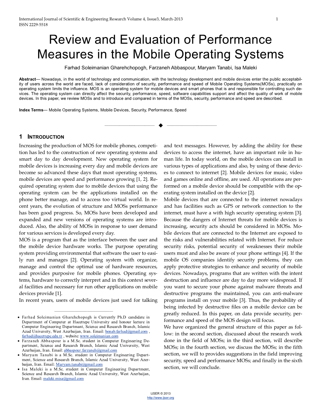 Review and Evaluation of Performance Measures in the Mobile Operating Systems Farhad Soleimanian Gharehchopogh, Farzaneh Abbaspour, Maryam Tanabi, Isa Maleki