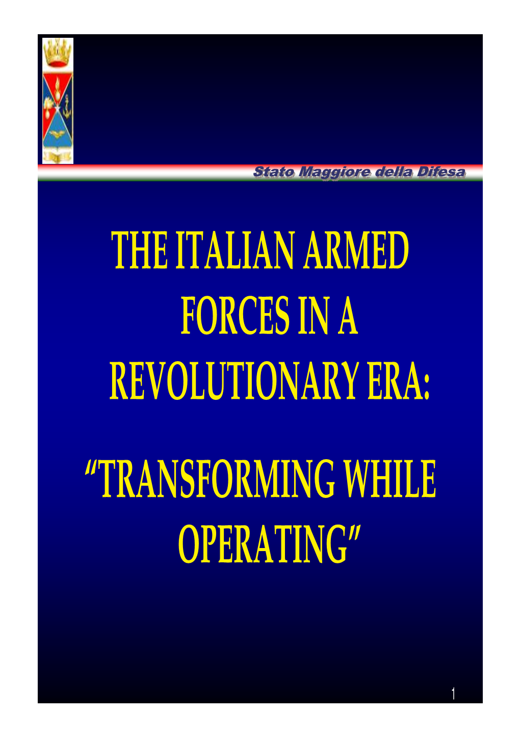 The Italian Armed Forces in a Revolutionary Era: “Transforming While Operating”