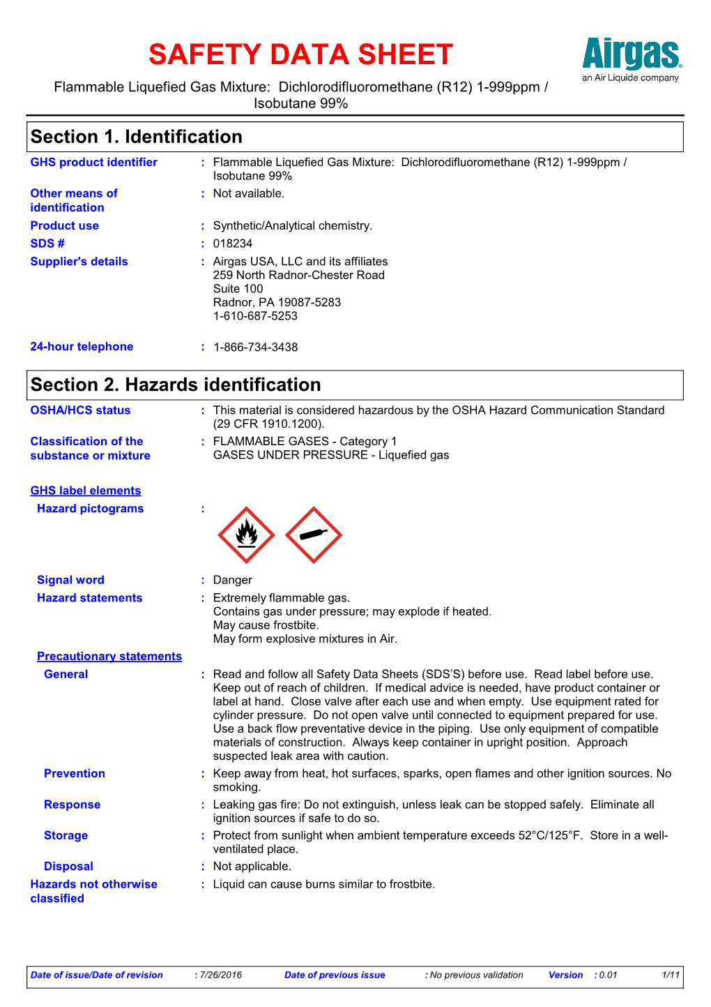 Section 2. Hazards Identification OSHA/HCS Status : This Material Is Considered Hazardous by the OSHA Hazard Communication Standard (29 CFR 1910.1200)