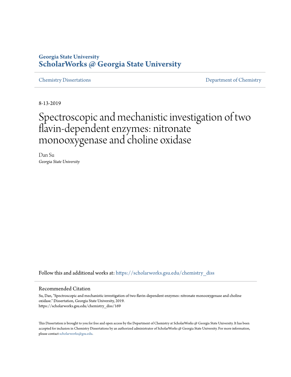 Spectroscopic and Mechanistic Investigation of Two Flavin-Dependent Enzymes: Nitronate Monooxygenase and Choline Oxidase Dan Su Georgia State University