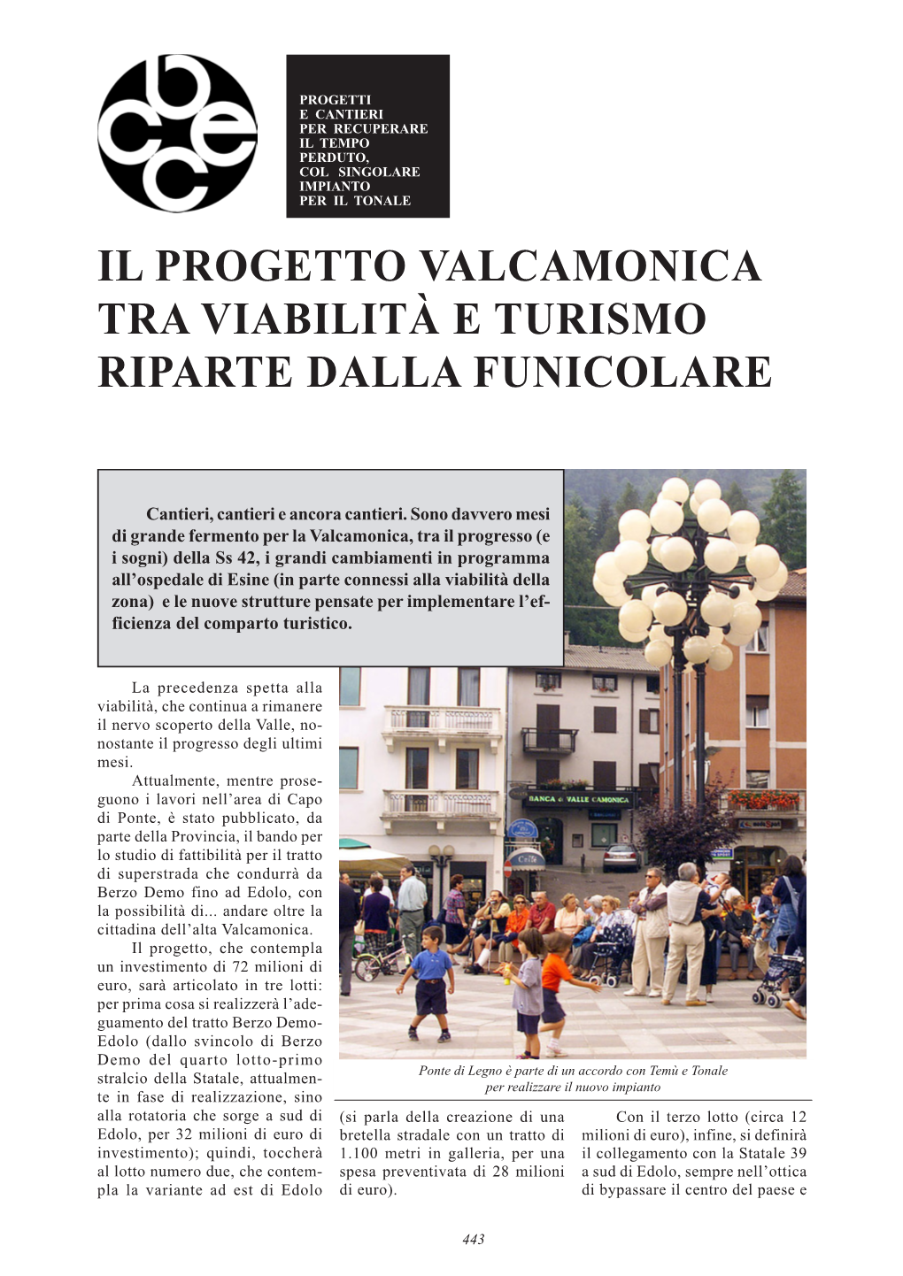 Il Progetto Valcamonica Tra Viabilità E Turismo Riparte Dalla Funicolare