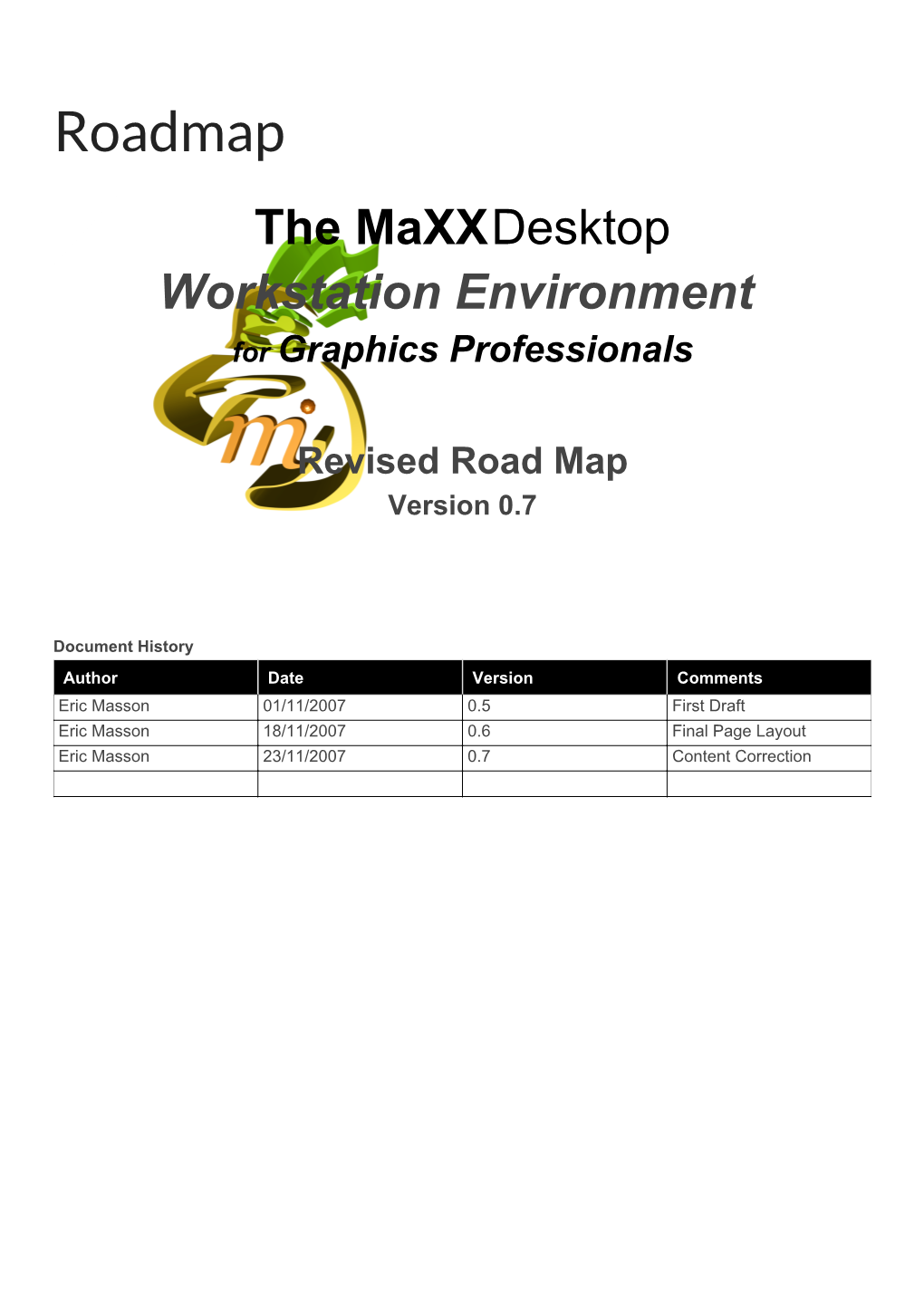Roadmap the Maxxdesktop Workstation Environment for Graphics Professionals