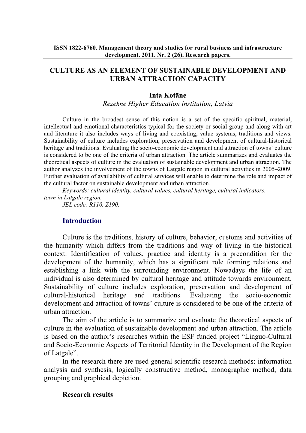 CULTURE AS an ELEMENT of SUSTAINABLE DEVELOPMENT and URBAN ATTRACTION CAPACITY Inta Kotāne Rezekne Higher Education Institution