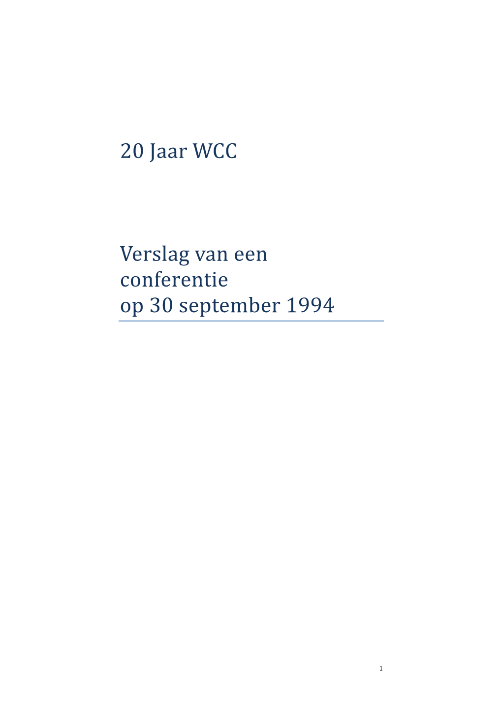 20 Jaar WCC Verslag Van Een Conferentie Op 30 September 1994 Samengesteld Door W.M
