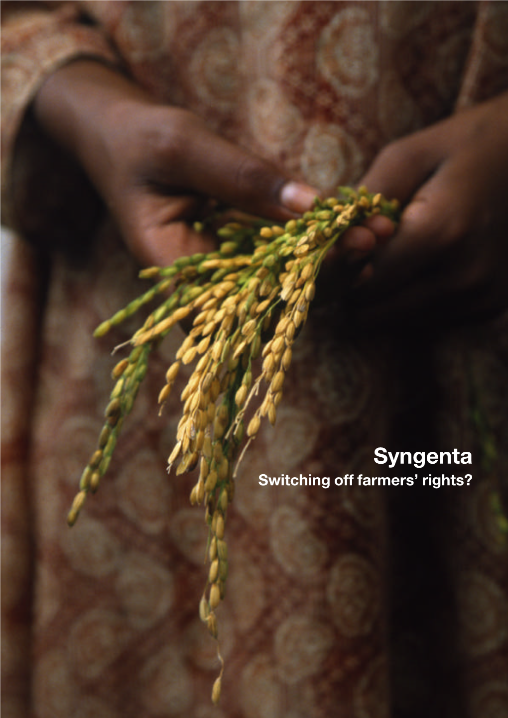 Syngenta Switching Off Farmers’ Rights? Syngenta Switching Off Farmers’ Rights?