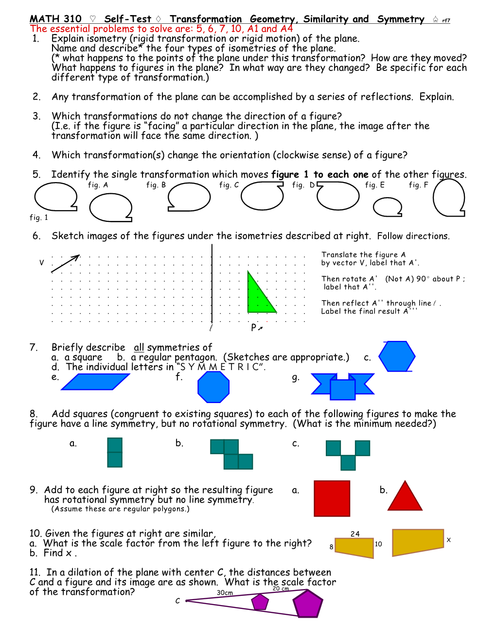 MATH 310 ! Self-Test " Transformation Geometry, Similarity and Symmetry $ Rf7 the Essential Problems to Solve Are: 5, 6, 7, 10, A1 and A4 1