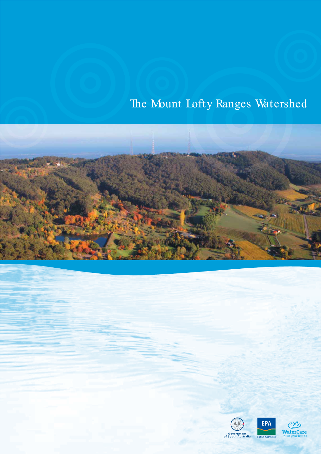 The Mount Lofty Ranges Watershed the Mount Lofty Ranges Watershed