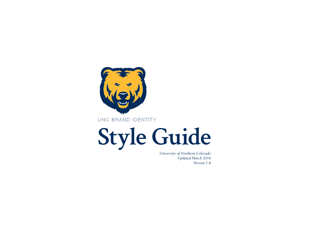 Style Guide University of Northern Colorado Updated March 2018 Version 1.8 UNC Style Guide Usage