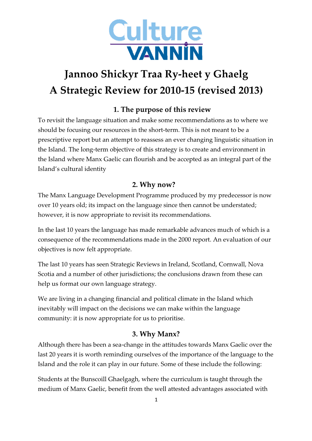 Jannoo Shickyr Traa Ry-Heet Y Ghaelg a Strategic Review for 2010