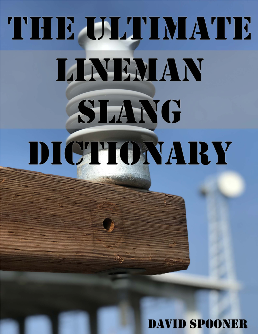 Lineman Slang Dictionary Combines Different Terms Into One Guide