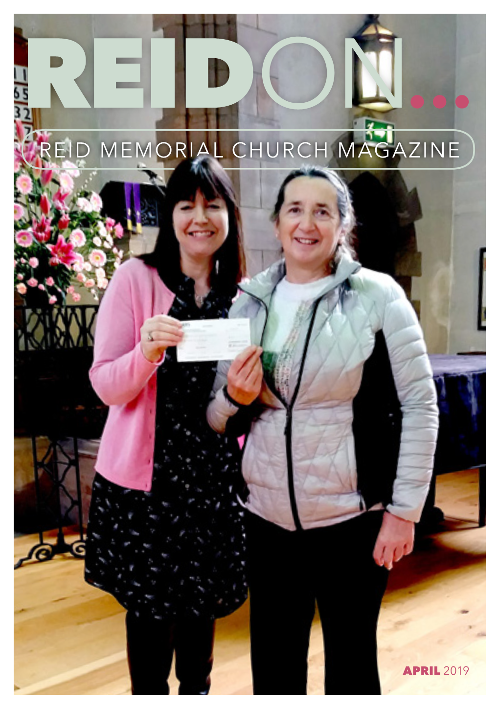 APRIL 2019 APRIL 2019 FRONT COVER: Rebecca from Hopscotch Children's Charity Accepts a Cheque for £500 from Katrina Russell, 24Th March