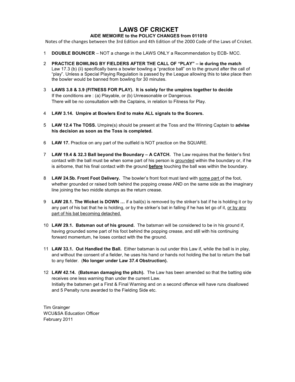 LAWS of CRICKET AIDE MEMOIRE to the POLICY CHANGES from 011010 Notes of the Changes Between the 3Rd Edition and 4Th Edition of the 2000 Code of the Laws of Cricket