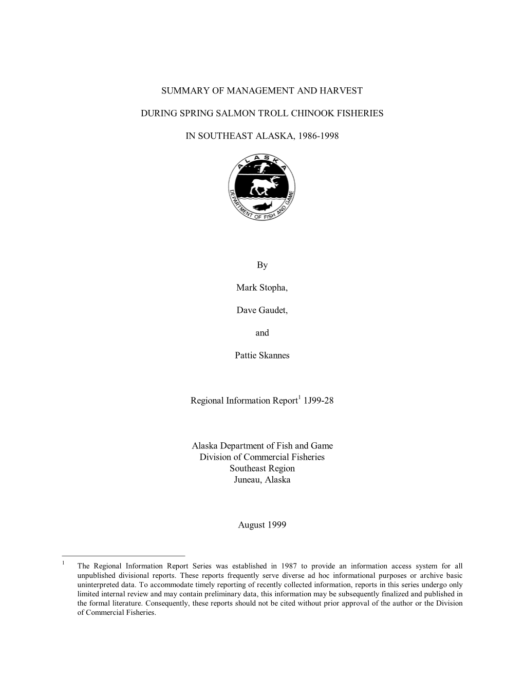 SUMMARY of MANAGEMENT and HARVEST DURING SPRING SALMON TROLL CHINOOK FISHERIES in SOUTHEAST ALASKA, 1986-1998 by Mark Stopha, Da