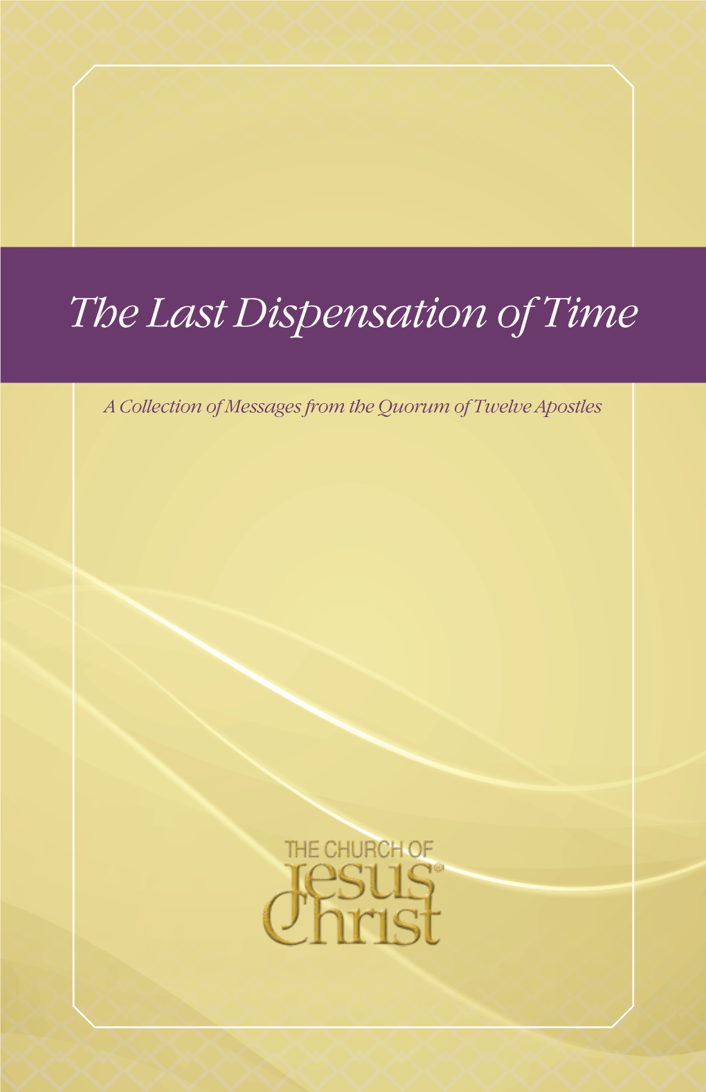 The Last Dispensation of Time