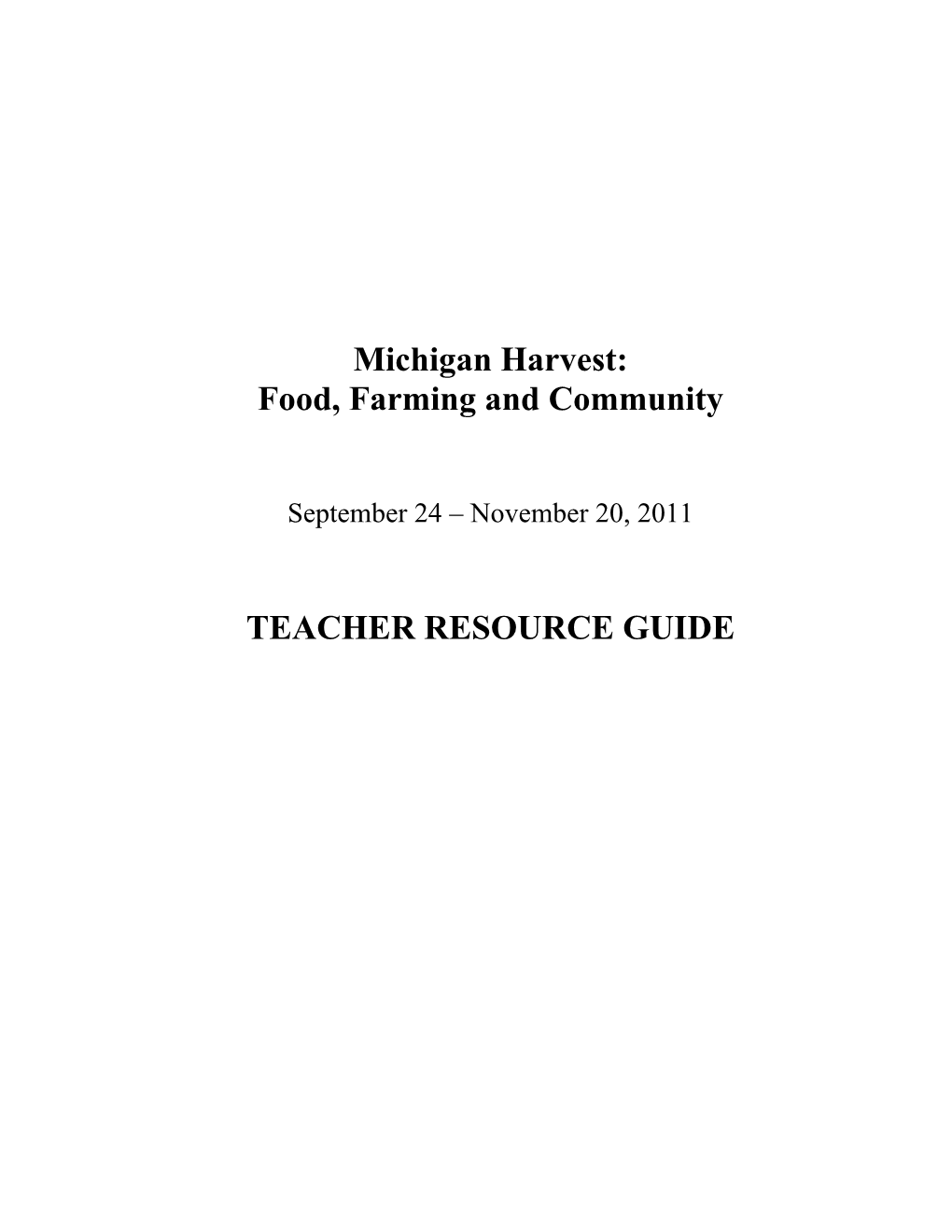 Michigan Harvest: Food, Farming and Community TEACHER RESOURCE GUIDE